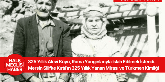 325 Yıllık Alevi Köyü, Roma Yangınlarıyla Islah Edilmek İstendi
