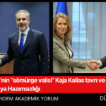 AB’nin “sömürge valisi” Kaja Kallas tavrı ve Türkiye -Libya Hazımsızlığı