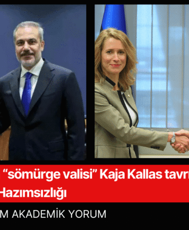 AB’nin “sömürge valisi” Kaja Kallas tavrı ve Türkiye -Libya Hazımsızlığı