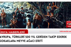 AVRUPA, TÜRKLERİ 500 YIL GERİDEN TAKİP EDEREK SOKAKLARA MEYVE AĞACI DİKTİ