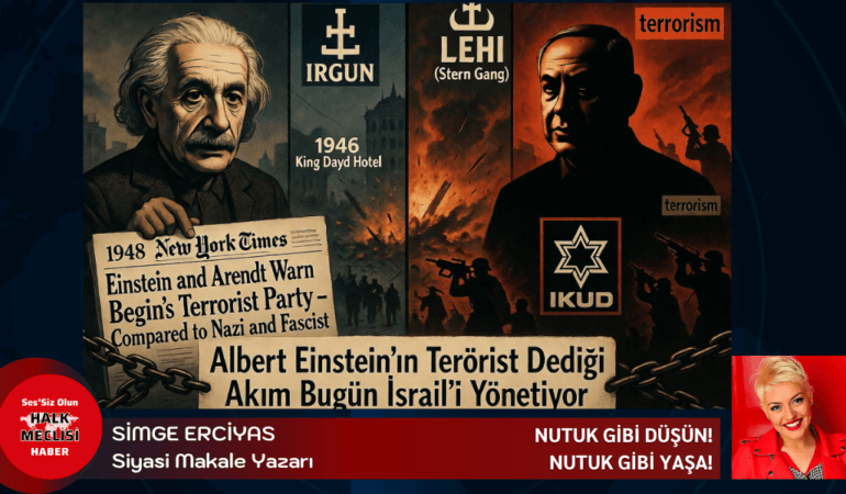 Albert Einstein'ın terörist dediği akım bugün İsrail'i yönetiyor.