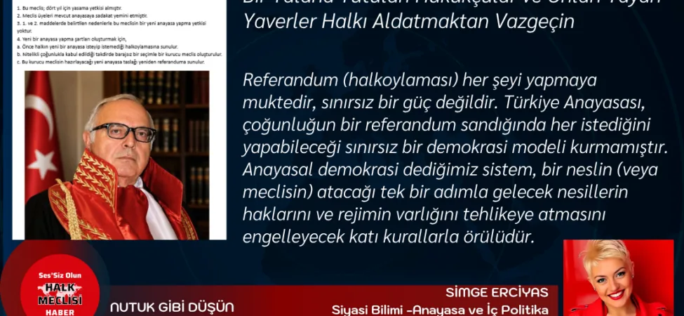 Bir Yalana Tutulan Hukukçular ve Onları Yayan Yaverler Halkı Aldatmaktan Vazgeçin