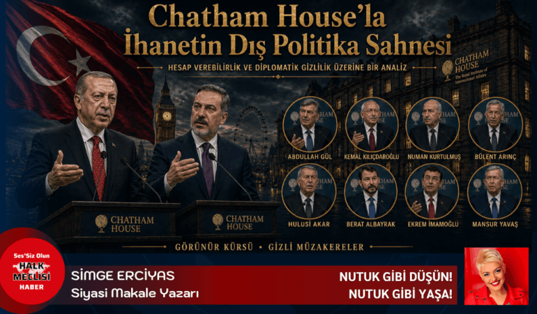Chatham House’la İhanetin Dış Politikası Sahnesi