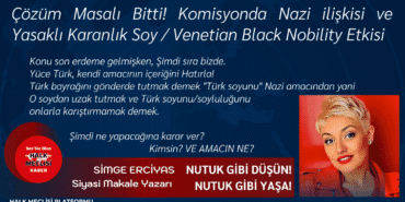Çözüm Masalı Bitti Komisyonda Nazi ilişkisi ve Yasaklı Karanlık Soy Venetian Black Nobility Etkisi