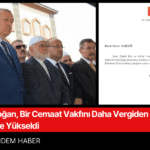 Erdoğan, Bir Cemaat Vakfını Daha Vergiden Muaf Tuttu Sayı 341 e Yükseldi
