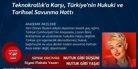 Teknokrallık’a Karşı, Türkiye’nin Hukuki ve Tarihsel Savunma Hattı