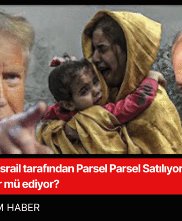 Gazze, İsrail tarafından Parsel Parsel Satılıyor Nazi Almanya’sı tekerrür mü ediyor