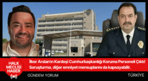 İlker Arslan'ın Kardeşi Cumhurbaşkanlığı Koruma Personeli Çıktı