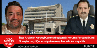 İlker Arslan'ın Kardeşi Cumhurbaşkanlığı Koruma Personeli Çıktı