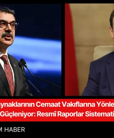 Kamu Kaynaklarının Cemaat Vakıflarına Yönlendirildiğine Dair Bulgular Güçleniyor Resmî Raporlar Sistematik Yapıyı İşaret Ediyor