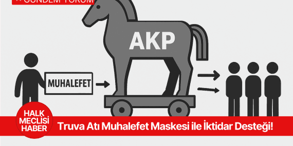 Truva Atı Muhalefet Maskesi ile Yedek Akçe Siyaseti