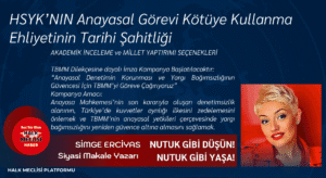 HSYK’NIN Anayasal Görevi Kötüye Kullanmasının Tarihi Şahitliği