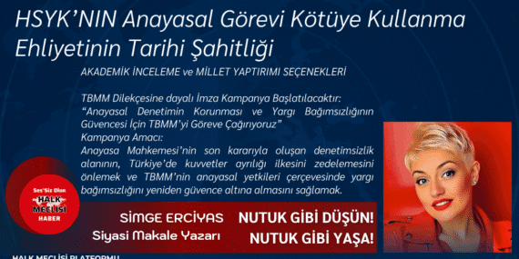 HSYK’NIN Anayasal Görevi Kötüye Kullanmasının Tarihi Şahitliği