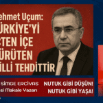 Mehmet Uçum Türkiye’yi İçten İçe Çürüten Milli Tehdittir.