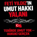 Umut Hakkı Yalanında Hukukun Çarpıtılması