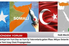 Türkiye’nin Yurt Dışı ve Yurt İçi Yatırımlarla gelen İflası Milyar Dolarlık İsraf ve Yeni Uzay Üssü Propagandası