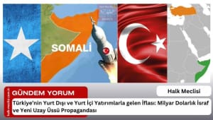 Türkiye’nin Yurt Dışı ve Yurt İçi Yatırımlarla gelen İflası Milyar Dolarlık İsraf ve Yeni Uzay Üssü Propagandası