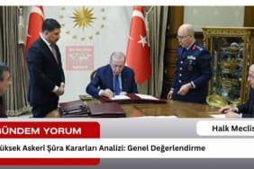 Yüksek Askerî Şûra Kararları Analizi