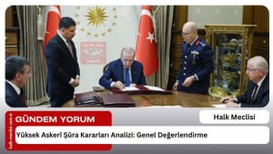 Yüksek Askerî Şûra Kararları Analizi