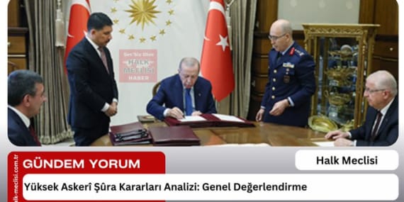 Yüksek Askerî Şûra Kararları Analizi