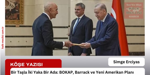 Bir Taşla İki Yaka Bir Ada: BOKAP, Barrack ve Yeni Amerikan Planı