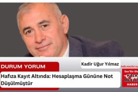 hafıza kayıt altında Hesaplaşma gününe not düşülmüştür