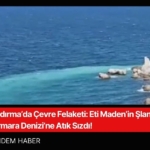 Bandırma’da Çevre Felaketi Eti Maden’in Şlam Havuzu Taştı, Marmara Denizi’ne Atık Sızdı!