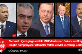 Mehmet Uçum gölgesindeki MHP’den İçişleri Bakanı Yerlikaya’ya Eleştiri Kampanyası “Atamalar İttifakı ve Milli Güvenliği Zedeliyor”