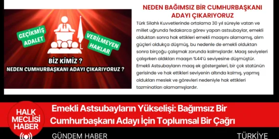 Emekli Astsubayların Yükselişi: Bağımsız Bir Cumhurbaşkanı Adayı İçin Toplumsal Bir Çağrı