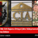 41 Yıllık CIA Raporu Ortaya Çıktı: Süleymancılar TSK'ya Sızmış