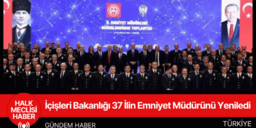 İçişleri Bakanlığı 37 İlin Emniyet Müdürünü Yeniledi
