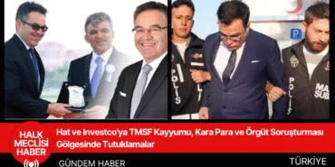 Hat ve Investco'ya TMSF Kayyumu, Kara Para ve Örgüt Soruşturması Gölgesinde Tutuklamalar