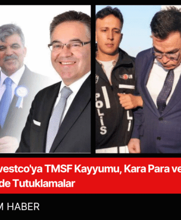 Hat ve Investco'ya TMSF Kayyumu, Kara Para ve Örgüt Soruşturması Gölgesinde Tutuklamalar