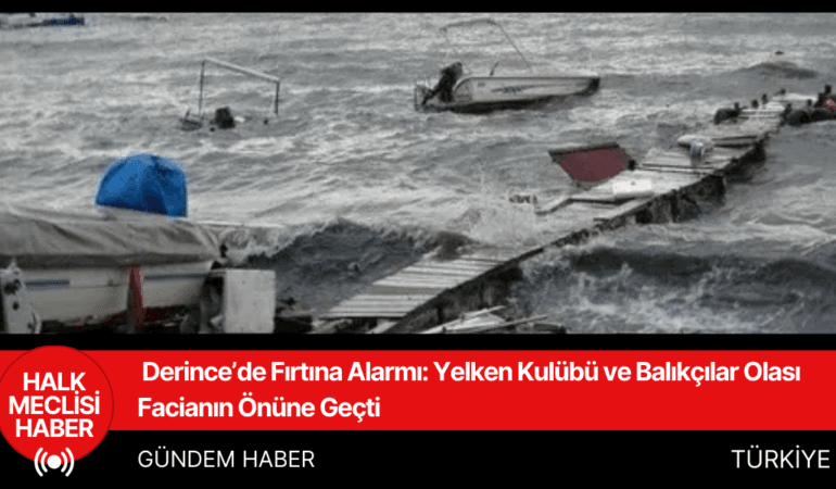 Derince’de Fırtına Alarmı