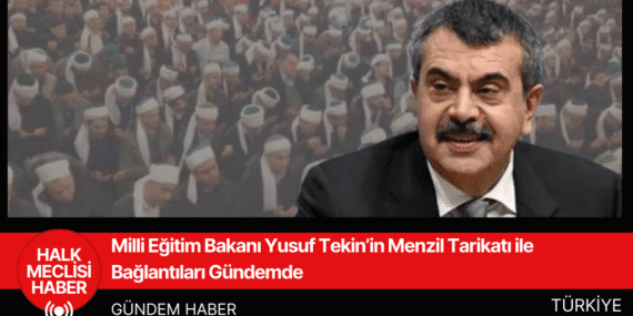 Milli Eğitim Bakanı Yusuf Tekin’in Menzil Tarikatı ile Bağlantıları Gündemde