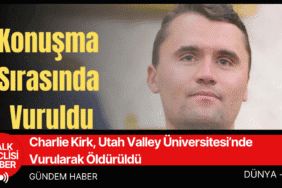 Charlie Kirk, Utah Valley Üniversitesi’nde Vurularak Öldürüldü