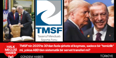 TMSF'nin 2025'te 30'dan fazla şirkete el koyması, sadece bir "temizlik" mi, yoksa ABD'den sistematik bir servet transferi mi?