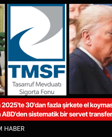 TMSF'nin 2025'te 30'dan fazla şirkete el koyması, sadece bir "temizlik" mi, yoksa ABD'den sistematik bir servet transferi mi?