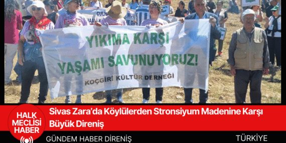 Sivas Zara’da Köylülerden Stronsiyum Madenine Karşı Büyük Direniş