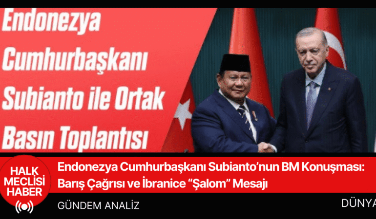 Endonezya Cumhurbaşkanı Subianto’nun BM Konuşması Barış Çağrısı ve İbranice Şalom Mesajı