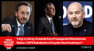 Yargı ve Saray Arasında Kara Propaganda Mekanizması İddiası CHP'li Belediyelere Dosyalar Nasıl Sızdırılıyor