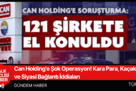 Can Holding'e Şok Operasyon