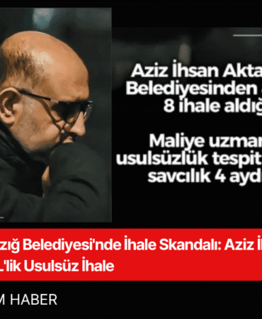 AKP'li Elazığ Belediyesi'nde İhale Skandalı Aziz İhsan Aktaş'a 808 Milyon TL'lik Usulsüz İhale