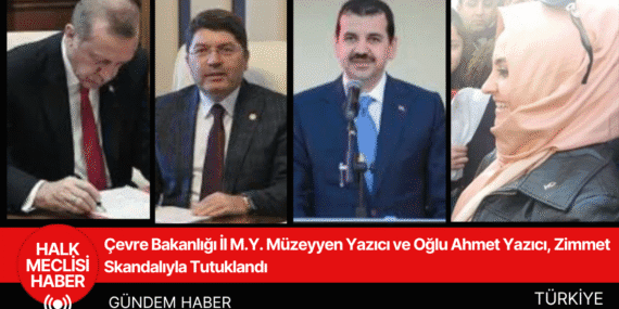 Çevre Bakanlığı İl M.Y. Müzeyyen Yazıcı ve Oğlu Ahmet Yazıcı, Zimmet Skandalıyla Tutuklandı