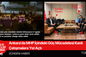 Ankara'da MHP İçindeki Güç Mücadelesi Kanlı Çatışmalara Yol Açtı
