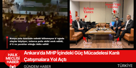 Ankara'da MHP İçindeki Güç Mücadelesi Kanlı Çatışmalara Yol Açtı