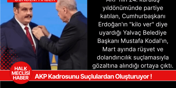 AKP Kadrosunu Suçlulardan Oluşturuyor!